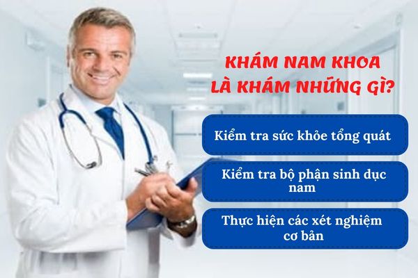 Khám nam khoa bao gồm nhiều hạng mục khác nhau