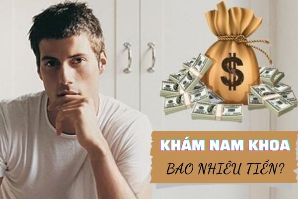 Khám nam khoa bao nhiêu tiền? Địa chỉ thăm khám uy tín