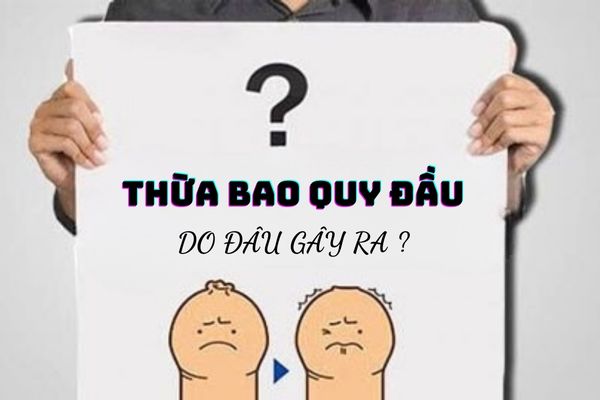 Dấu hiệu thừa bao quy đầu – Cách khắc phục hiệu quả và an toàn