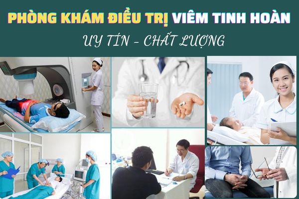 Phòng khám điều trị viêm tinh hoàn uy tín, chất lượng