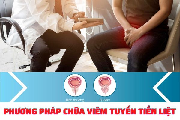 Phương pháp chữa viêm tuyến tiền liệt hiệu quả và an toàn