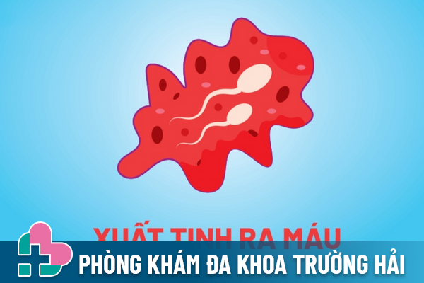 Xuất tinh ra máu – Cơ thể đang bật báo động nguy hiểm