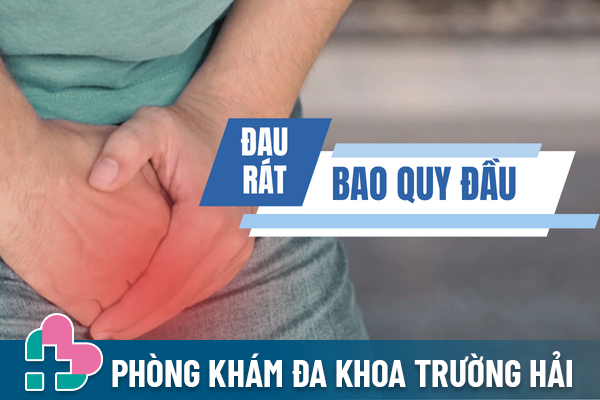 Đau rát bao quy đầu là bị gì?